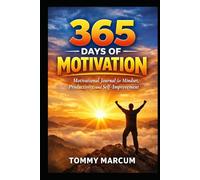 365 Days of Motivation: Motivational Journal for Mindset, Productivity, and Self-Improvement
