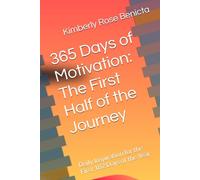 365 Days of Motivation, Part 1: The First Half of the Journey: Daily Inspiration for the First 182 Days of the Year