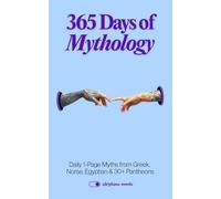 365 Days of Mythology: Daily 1-Page Myths from Greek, Norse, Egyptian & 30+ Pantheons
