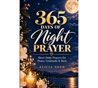 365 Days of Night Prayer: Short Daily Prayers for Peace, Gratitude & Rest