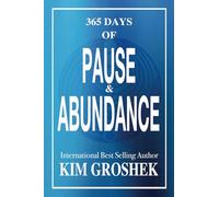 365 Days of Pause & Abundance: Practical Daily Tips & Wisdom
