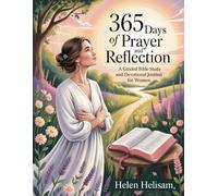 365 Days of Prayer and Reflection: A Guided Bible Study and Devotional Journal for Women