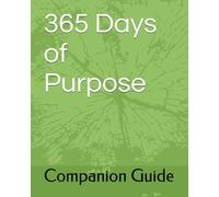 365 Days of Purpose: Journal Companion