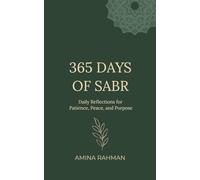 365 Days of Sabr: Daily Reflections for Patience, Peace, and Purpose