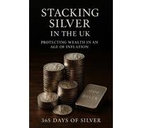 365 Days of Silver Stacking Silver in the UK (Tascabile)
