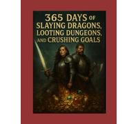 365 Days of Slaying Dragons, Looting Dungeons, and Crushing Goals: A Hagglestone Creation