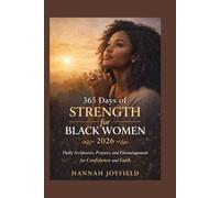 365 Days of Strength for Black Women 2026: Daily Scriptures, Prayers, and Encouragement for Confidence and Faith