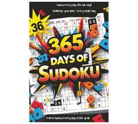 365 Days of sudoku: A Year of Sudoku Puzzles to Sharpen Your Mind - Daily Brain Games for All Skill Levels | Easy to Hard | 6x9 in | 302 Pages