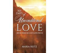 365 Days of Unconditional Love: Reflections On God's Love For Us