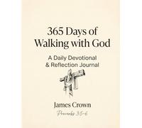 365 Days of Walking with God: A Daily Devotional & Reflection Journal