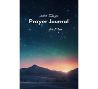 365 Days Prayer Journal for Men: Best Gift for Husbands, Best Gift for Grand Father, Guided Prayer for Men or Best Other special Men in your Life