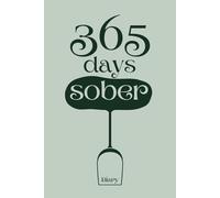 365 Days Sober Notebook: A diary of your sobriety. Recovery tracker.Write down your ups and downs every day.
