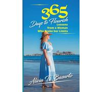 365 Days to Flourish Lessons from a Woman Who Broke her Limits