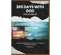365 Days With God For Students: 5-Minute Daily Readings To Grow Closer To Your Maker In Your Academic Journey (2026 Edition)