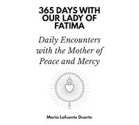365 Days with Our Lady of Fatima: Daily Encounters with the Mother of Peace and Mercy