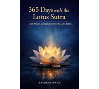 365 Days with the Lotus Sutra: Daily Prayers and Reflections from the Lotus Sutra