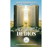 365 DEVOCIONALES DE LA MAÑANA para caminar firmes EN LAS PROMESAS DE DIOS