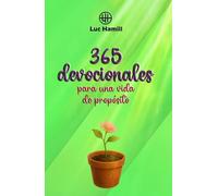 365 devocionales: Para una vida de propósito
