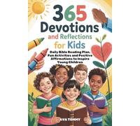 365 Devotions and Reflections for Kids: Daily Bible Reading Plan, Fun Activities and Positive Affirmations to Inspire Young Children