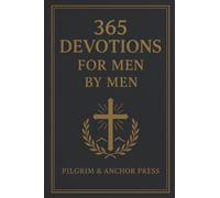 365 Devotions for Men by Men: Daily Inspiration from Classic Prayers