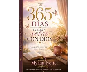 365 Días Bajo la Voz de Dios: Devocional profético diario para dirección, sanidad y transformación espiritual