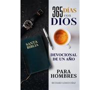 365 DÍAS CON DIOS. DEVOCIONAL DE UN AÑO PARA HOMBRES: Libro cristiano para hombres en español.