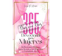 365 DÍAS CON DIOS: Devocionales Diarios para Mujeres. Libro cristiano en español