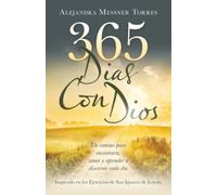 365 DIAS CON DIOS: Un camino para encontrarte, sanar y aprender a discernir cada día