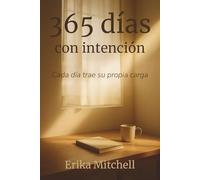 365 dias con intencion: cada dia trae su propia carga