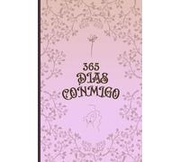 365 Días Conmigo (Ellas). Diario de Preguntas y Respuestas para Autoconocimiento y Mejora Personal.