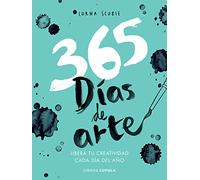 365 DIAS DE ARTE: LIBERA TU CREATIVIDAD CADA DIA DEL AÑO: Libera tu creatividad cada día del año