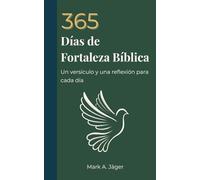 365 Días de Fortaleza Bíblica: Un versículo y una reflexión para cada día