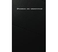 "365 Días de Gratitud: Un Diario para Transformar tu Vida": Pequeños hábitos, grandes cambios: escribe, agradece y transforma tu mentalidad