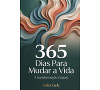365 Dias Para Mudar a Vida: A transformação é agora