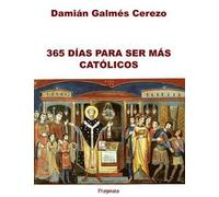 365 días para ser más católicos. Ediz. integrale