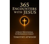 365 Encounters with Jesus | A Daily Devotional to Experience Christ: 365 Devotionals to Experience Jesus | One Year Journey Through the Gospels | ... Devotional Book for New and Mature Believers