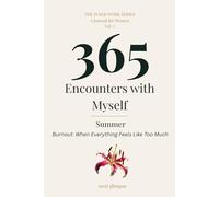 365 Encounters with Myself: Summer · Burnout: When Everything Feels Like Too Much