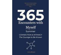 365 Encounters with Myself: Summer · Connection & Intimacy: The Courage to Be Known