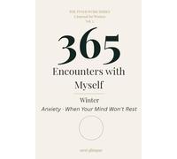 365 Encounters with Myself: Winter · Anxiety: When Your Mind Won't Rest