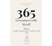 365 Encounters with Myself: Winter · Enough - You Were Never Too Much or Too Little