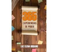365 EXPERIENCIAS DE PODER: Palabras que te dan vida cada día
