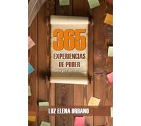 365 EXPERIENCIAS DE PODER: Palabras que te dan vida cada día