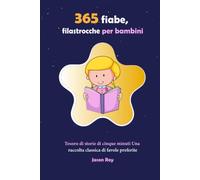 365 fiabe, filastrocche per bambini: Tesoro di storie di cinque minuti Una raccolta classica di favole preferite
