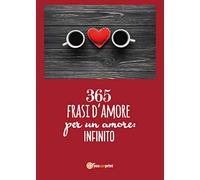 365 frasi per un amore: infinito