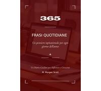 365 FRASI QUOTIDIANE: Un diario guidato per riflettere e crescere