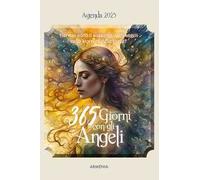 365 Giorni Con Gli Angeli. Agenda 2025 - AA.VV.