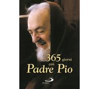 365 giorni con Padre Pio - Pio da Pietrelcina (san)