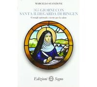 Libri Marcello Stanzione - 365 Giorni Con Santa Ildegarda Di Bingen