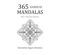365 giorni di mandala: Vol I - Parole per motivarsi