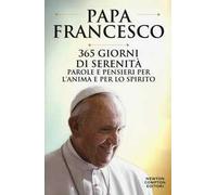 365 giorni di serenità. Parole e pensieri per l'anima e per lo spirito